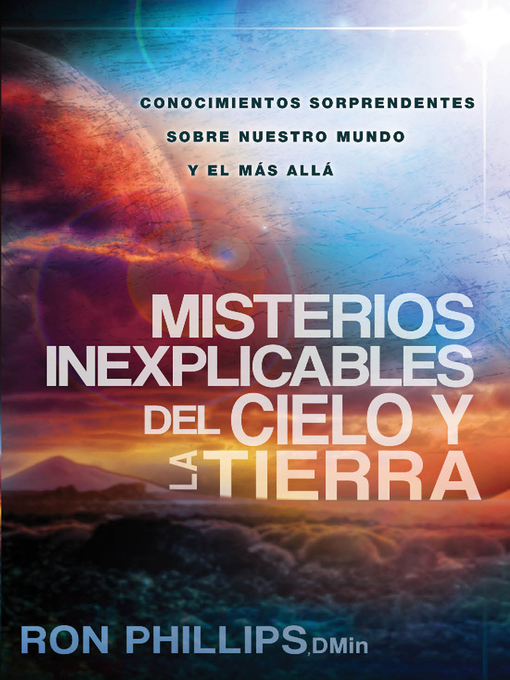 Title details for Misterios inexplicables del cielo y la tierra by Ron Phillips - Available